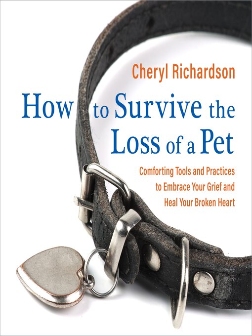 Title details for How to Survive the Loss of a Pet by Cheryl Richardson - Wait list